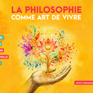 COLLOQUE - LA PHILOSOPHIE COMME ART DE VIVRE